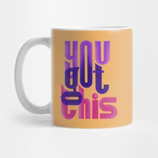 you got this Mug